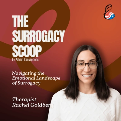 Navigating the Emotional Landscape of Surrogacy: Insights with Therapist Rachel Goldberg