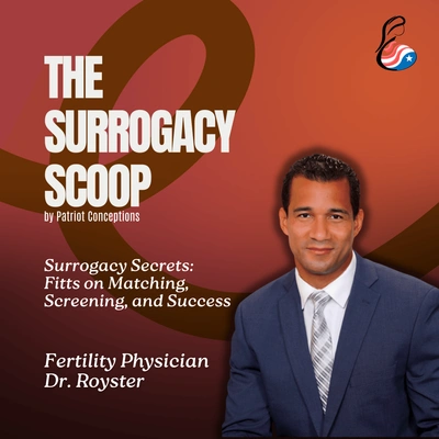Surrogacy Secrets: Dr. Don Royster & Nurse Egypt Fitts on Matching, Screening, and Success