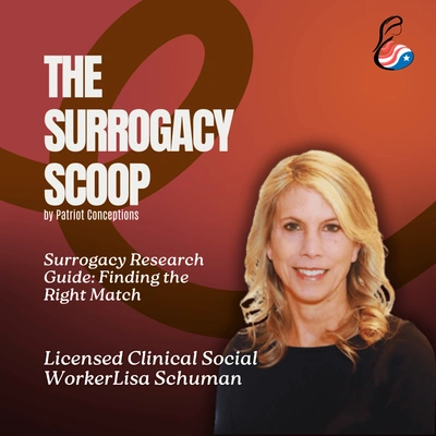 Surrogacy Research Guide: Finding the Right Match and Navigating Emotions with Lisa Schuman, LCSW